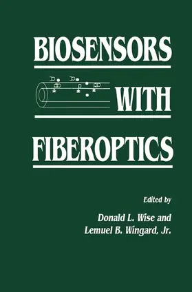 Wise / Wingard |  Biosensors with Fiberoptics | Buch |  Sack Fachmedien