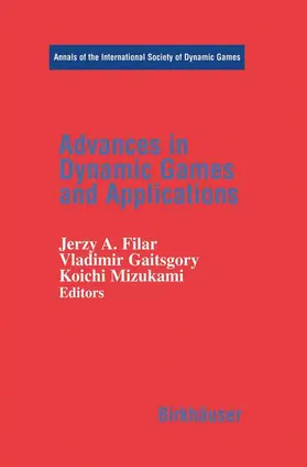 Filar / Mizukami / Gaitsgory |  Advances in Dynamic Games and Applications | Buch |  Sack Fachmedien