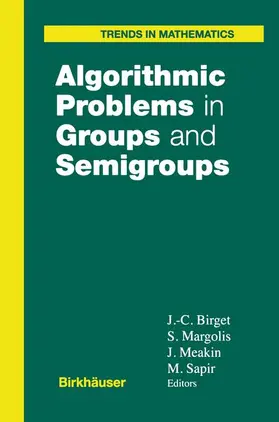 Birget / Sapir / Margolis |  Algorithmic Problems in Groups and Semigroups | Buch |  Sack Fachmedien
