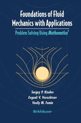 Kiselev / Vorozhtsov / Fomin |  Foundations of Fluid Mechanics with Applications | Buch |  Sack Fachmedien