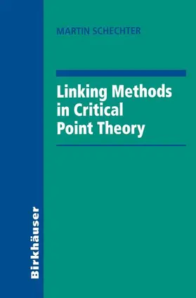 Schechter |  Linking Methods in Critical Point Theory | Buch |  Sack Fachmedien
