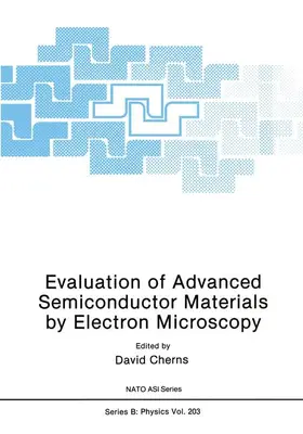 Cherns | Evaluation of Advanced Semiconductor Materials by Electron Microscopy | Buch | 978-1-4612-7850-4 | sack.de
