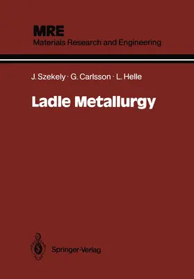 Szekely / Helle / Carlsson |  Ladle Metallurgy | Buch |  Sack Fachmedien