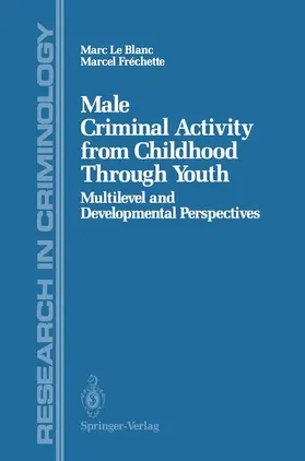 Frechette / Le Blanc |  Male Criminal Activity from Childhood Through Youth | Buch |  Sack Fachmedien