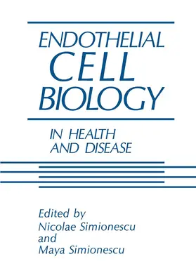 Simionescu |  Endothelial Cell Biology in Health and Disease | Buch |  Sack Fachmedien