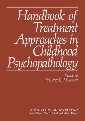 Matson | Handbook of Treatment Approaches in Childhood Psychopathology | Buch | 978-1-4612-8277-8 | sack.de