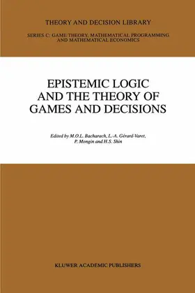 Bacharach / Gerard-Varet / Mongin | Epistemic Logic and the Theory of Games and Decisions | Buch | 978-1-4612-8436-9 | sack.de