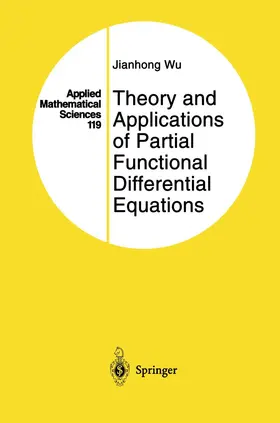 Wu |  Theory and Applications of Partial Functional Differential Equations | Buch |  Sack Fachmedien