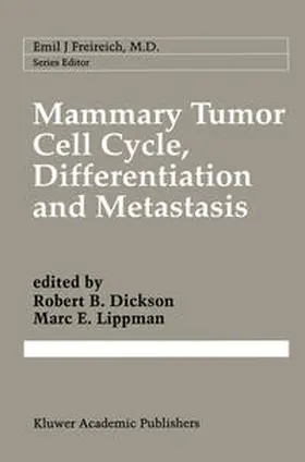 Lippman / Dickson |  Mammary Tumor Cell Cycle, Differentiation, and Metastasis | Buch |  Sack Fachmedien
