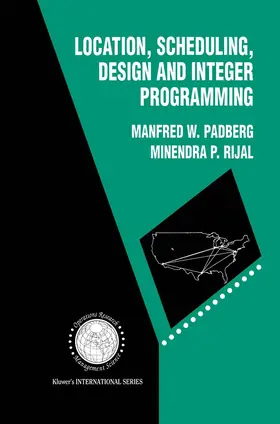 Padberg / Rijal | Location, Scheduling, Design and Integer Programming | Buch | 978-1-4612-8596-0 | www2.sack.de