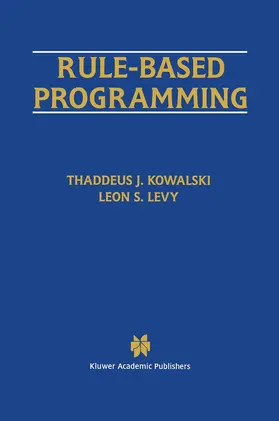 Kowalski / Levy | Rule-Based Programming | Buch | 978-1-4612-8624-0 | www2.sack.de