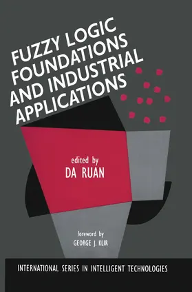 Ruan |  Fuzzy Logic Foundations and Industrial Applications | Buch |  Sack Fachmedien