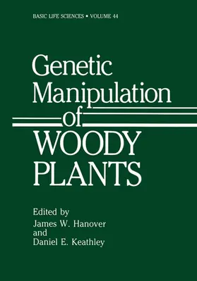 Hanover / Keathley |  Genetic Manipulation of Woody Plants | Buch |  Sack Fachmedien