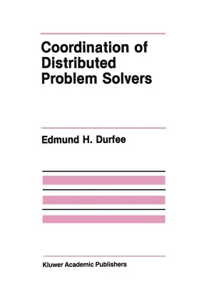Durfee | Coordination of Distributed Problem Solvers | Buch | 978-1-4612-8958-6 | www2.sack.de