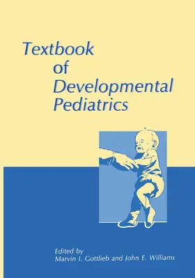Williams / Gottlieb |  Textbook of Developmental Pediatrics | Buch |  Sack Fachmedien