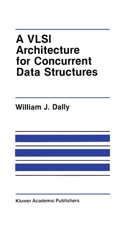 Dally | A VLSI Architecture for Concurrent Data Structures | Buch | 978-1-4612-9191-6 | www2.sack.de
