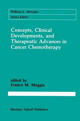 Muggia |  Concepts, Clinical Developments, and Therapeutic Advances in Cancer Chemotherapy | Buch |  Sack Fachmedien