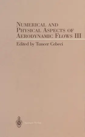 Cebeci |  Numerical and Phyical Aspects of Aerodynamic Flow III | Buch |  Sack Fachmedien