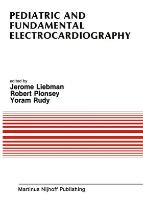 Liebman / Rudy / Plonsey |  Pediatric and Fundamental Electrocardiography | Buch |  Sack Fachmedien