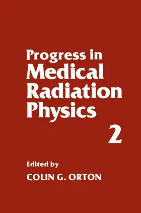 Orton | Progress in Medical Radiation Physics | Buch | 978-1-4612-9458-0 | www2.sack.de