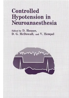 Heuser |  Controlled Hypotension in Neuroanaesthesia | Buch |  Sack Fachmedien