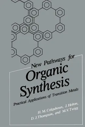 Colquhoun / Twigg / Holton | New Pathways for Organic Synthesis | Buch | 978-1-4612-9653-9 | www2.sack.de