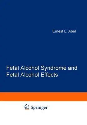 Abel | Fetal Alcohol Syndrome and Fetal Alcohol Effects | Buch | 978-1-4612-9662-1 | sack.de