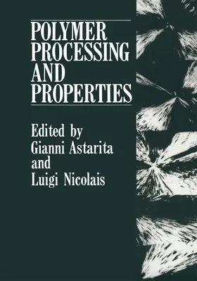 Nicolais / Astarita | Polymer Processing and Properties | Buch | 978-1-4612-9716-1 | www2.sack.de