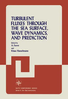 Favre |  Turbulent Fluxes Through the Sea Surface, Wave Dynamics, and Prediction | eBook | Sack Fachmedien