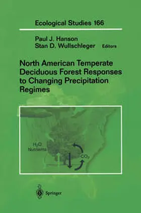 Hanson / Wullschleger |  North American Temperate Deciduous Forest Responses to Changing Precipitation Regimes | eBook | Sack Fachmedien