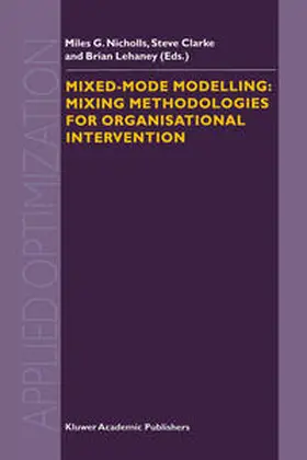 Nicholls / Clarke / Lehaney |  Mixed-Mode Modelling: Mixing Methodologies For Organisational Intervention | eBook | Sack Fachmedien