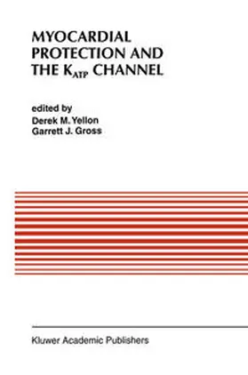 Yellon / Gross |  Myocardial Protection and the KATP Channel | eBook | Sack Fachmedien