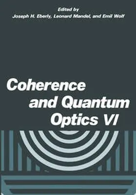Eberly / Mandel / Wolf |  Coherence and Quantum Optics VI | eBook | Sack Fachmedien