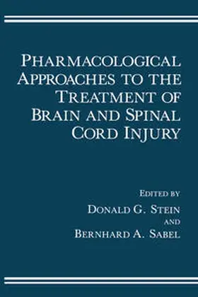 Stein / Sabel |  Pharmacological Approaches to the Treatment of Brain and Spinal Cord Injury | eBook | Sack Fachmedien