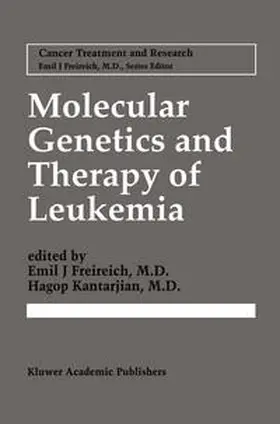 Freireich / Kantarjian |  Molecular Genetics and Therapy of Leukemia | eBook | Sack Fachmedien