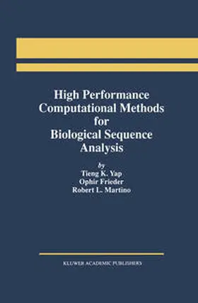 Yap / Frieder / Martino |  High Performance Computational Methods for Biological Sequence Analysis | eBook | Sack Fachmedien