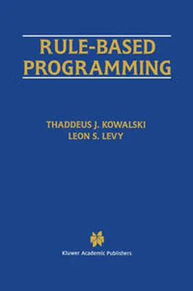 Kowalski / Levy | Rule-Based Programming | E-Book | www2.sack.de