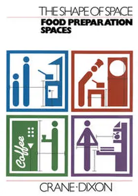 Crane / Dixon |  The Shape of Space: Food Preparation Spaces | eBook | Sack Fachmedien