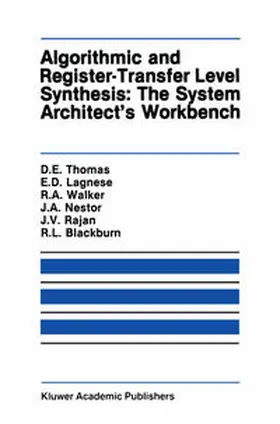 Thomas / Lagnese / Walker |  Algorithmic and Register-Transfer Level Synthesis: The System Architect’s Workbench | eBook | Sack Fachmedien