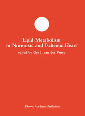 van der Vusse |  Lipid Metabolism in Normoxic and Ischemic Heart | eBook | Sack Fachmedien