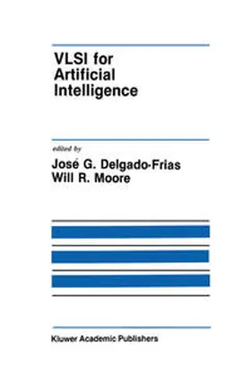 Delgado-Frias / Moore |  VLSI for Artificial Intelligence | eBook | Sack Fachmedien