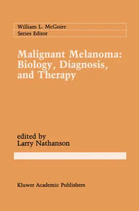Nathanson |  Malignant Melanoma: Biology, Diagnosis, and Therapy | eBook | Sack Fachmedien