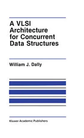 Dally |  A VLSI Architecture for Concurrent Data Structures | eBook | Sack Fachmedien