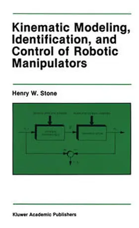 Stone | Kinematic Modeling, Identification, and Control of Robotic Manipulators | E-Book | www2.sack.de