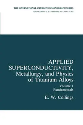 Collings |  Applied Superconductivity, Metallurgy, and Physics of Titanium Alloys | eBook | Sack Fachmedien
