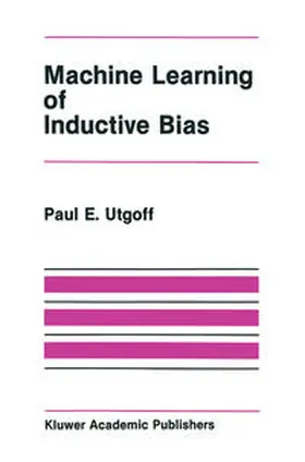 Utgoff |  Machine Learning of Inductive Bias | eBook | Sack Fachmedien