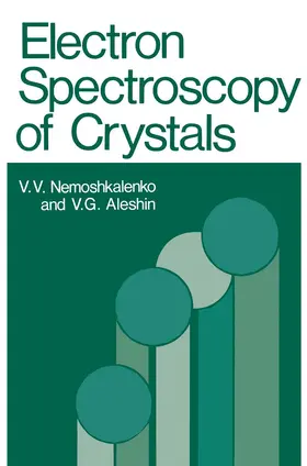 Nemoshkalenko |  Electron Spectroscopy of Crystals | Buch |  Sack Fachmedien