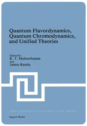Randa / Mahanthappa | Quantum Flavordynamics, Quantum Chromodynamics, and Unified Theories | Buch | 978-1-4613-3101-8 | sack.de