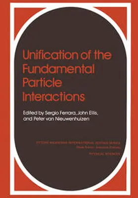 Ferrara / Ellis / Nieuw |  Unification of the Fundamental Particle Interactions | eBook | Sack Fachmedien