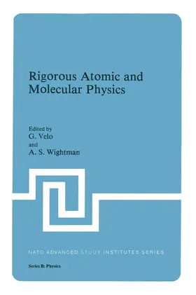 Wightman / Velo |  Rigorous Atomic and Molecular Physics | Buch |  Sack Fachmedien